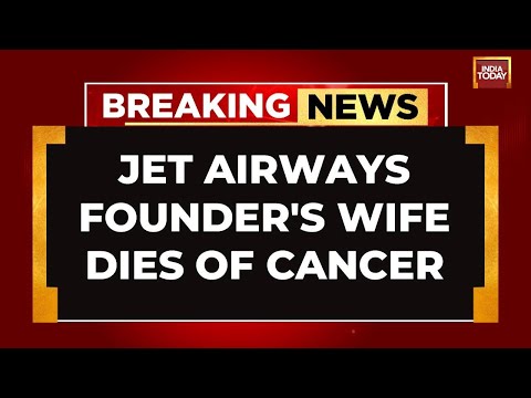 Jet Airways Founder Naresh Goyal’s Wife Anita Goyal Dies Of Cancer | India Today News [Video]