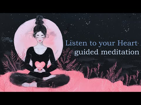 Listen to Your Heart (Guided Meditation) [Video]