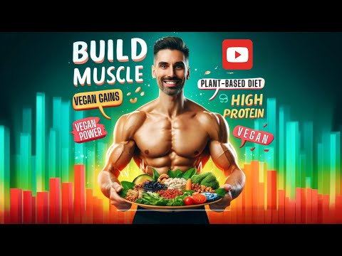 Vegan Gains: Build Serious Muscle With This Plant-Based Diet Plan! [Video]