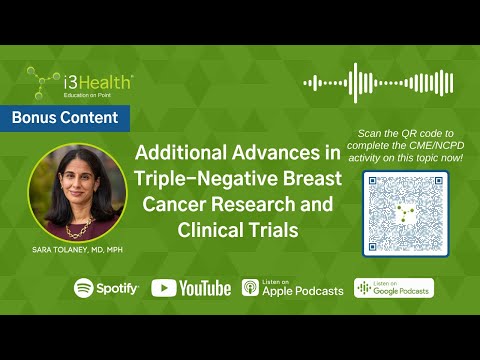 Additional Advances in Triple-Negative Breast Cancer Research and Trials: Sara M. Tolaney, MD, MPH [Video]