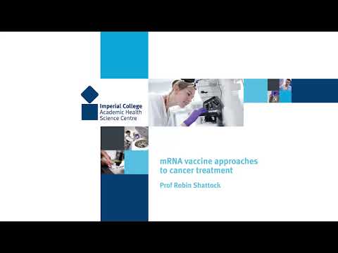 mRNA vaccine approaches to cancer treatment – Professor Robin Shattock (Part 1 of 2) [Video]