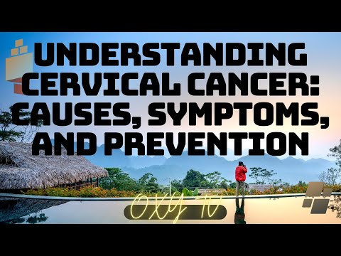 Understanding Cervical Cancer: Causes, Symptoms, and Prevention [Video]