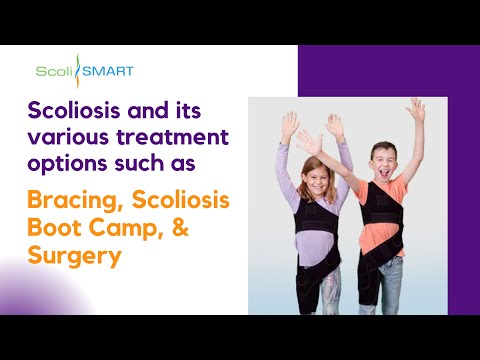 Scoliosis and its various treatment options such as bracing, Scoliosis Boot Camp, and surgery [Video]