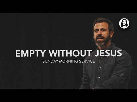 Empty Without Jesus | Michael Koulianos | Sunday Morning Service | May 19th, 2024 [Video]
