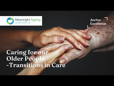 Caring for our Older People -Transitions in Care [Video]