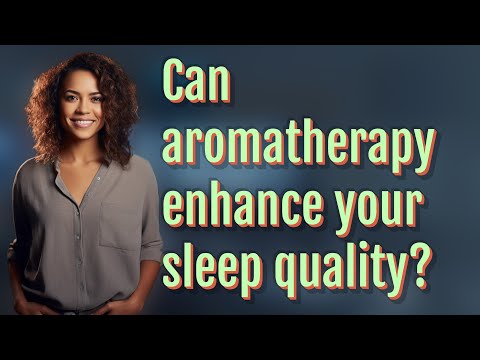 Can aromatherapy enhance your sleep quality? [Video]