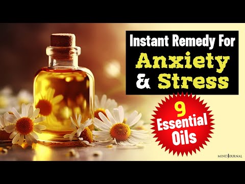 Instant Remedy For Anxiety And Stress: 9 Miraculous Essential Oils [Video]