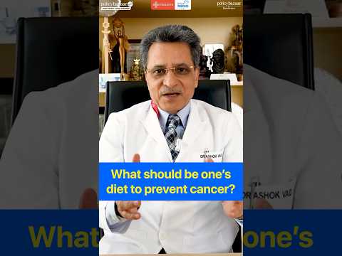 How to prevent cancer with diet? Tips By Padma Shri Awardee Dr. Ashok Kumar Vaid [Video]