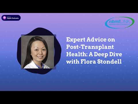 Expert Advice on Post-Transplant Health: A Deep Dive with Flora Stondell | Marrow Masters [Video]