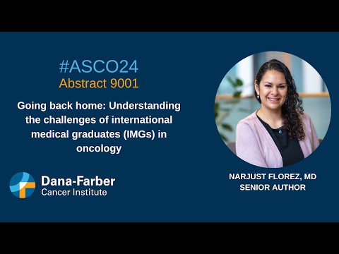 International Medical Graduate Challenges: Narjust Florez, MD | Dana-Farber Cancer Institute [Video]