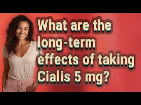 What are the long-term effects of taking Cialis 5 mg? [Video]