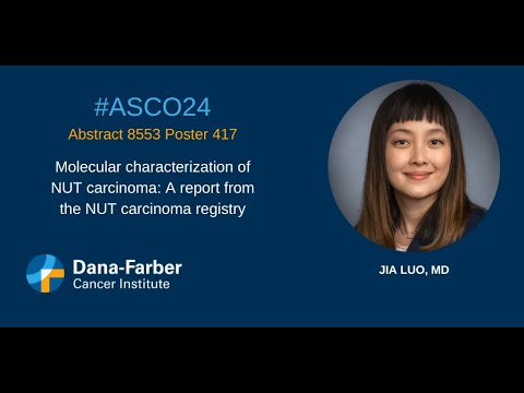 NUT Carcinoma : Jia Luo, MD | Dana-Farber Cancer Institute [Video]