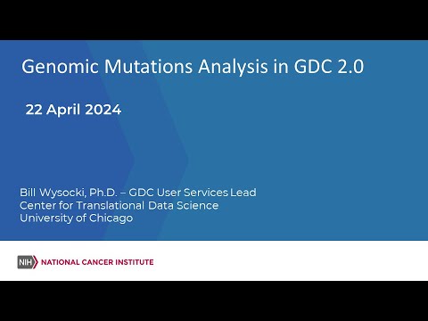 Genomic Mutation Analysis in GDC 2.0 – April 22, 2024 GDC Monthly Webinar [Video]