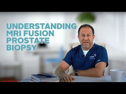 Understanding MRI Fusion Prostate Biopsy [Video]