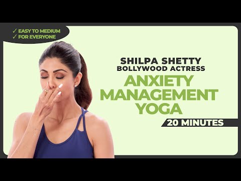 20 Mins – Anxiety Management Yoga | Shilpa Shetty – Bollywood Actress | Yoga with Shilpa Shetty [Video]