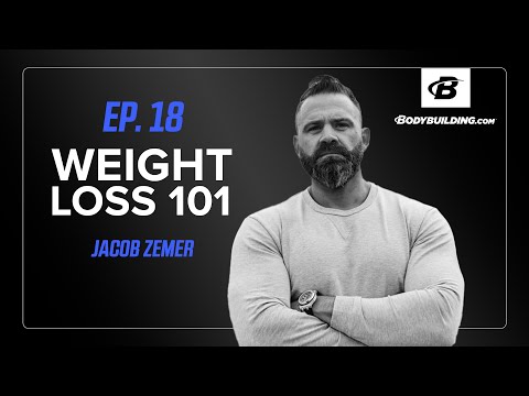 Weight Loss 101 | Ep. 18 | The Bodybuilding.com Podcast | Jacob Zemer [Video]