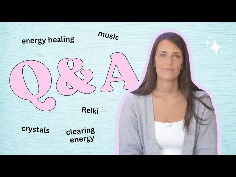 Q&A ✨ Energy Healing, Reiki, Music, Crystals, Clearing Energy, Cho Ku Rei, Master Symbol + More! [Video]