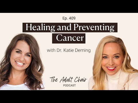409: Healing & Preventing Cancer with Dr. Katie Deming [Video]