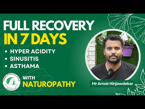 Fully Recover from Hyper Acidity, Sinusitis & Asthma within a week | Naturopathy Treatment in Pune [Video]