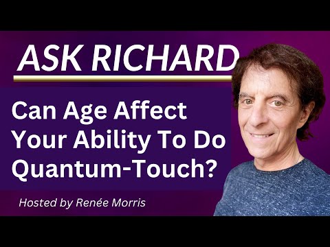 Can Age Affect Your Ability To Do Energy Healing? | Quantum-Touch Healing Technique | Richard Gordon [Video]