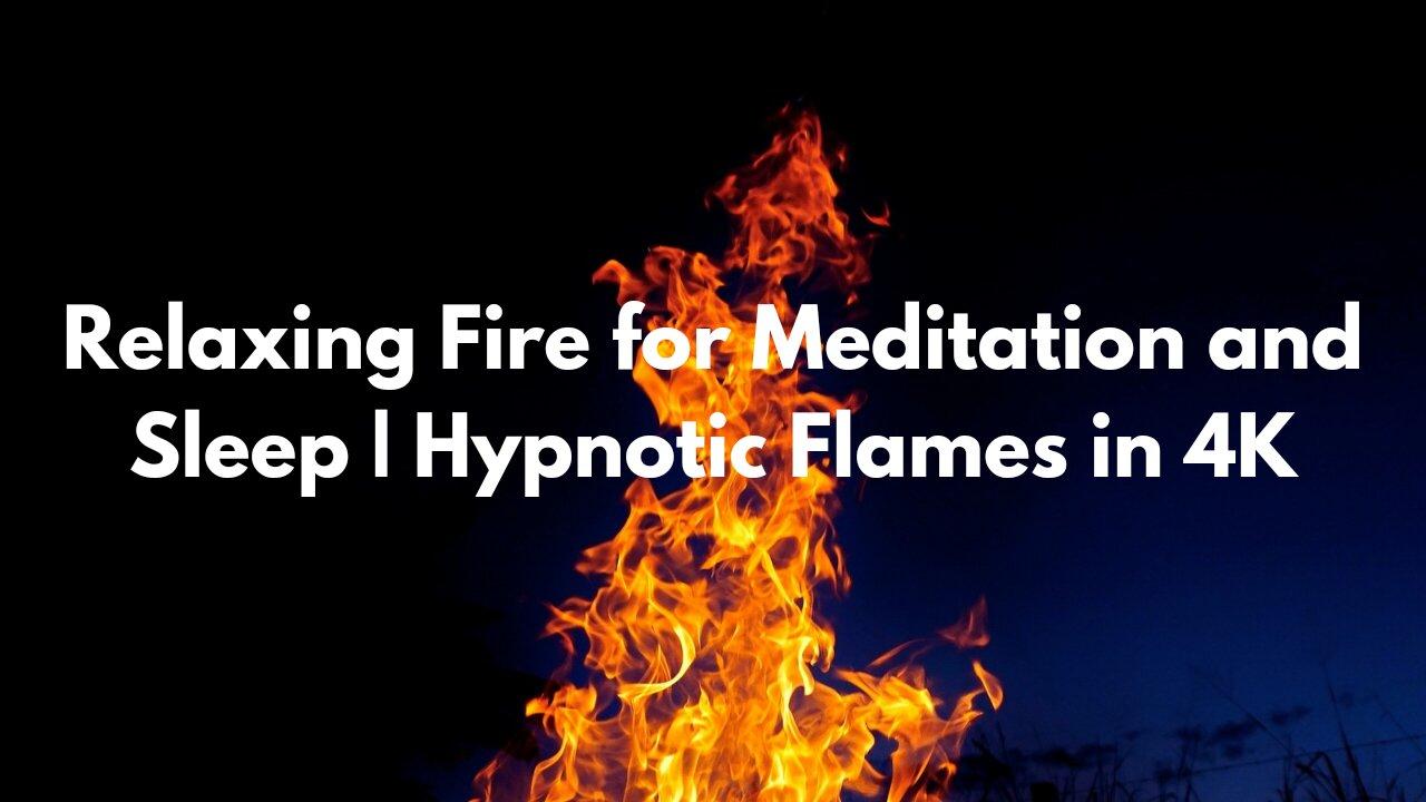 Relaxing Fire for Meditation and Sleep | [Video]