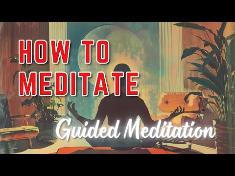 Guided Meditation: How to Meditate [Video]