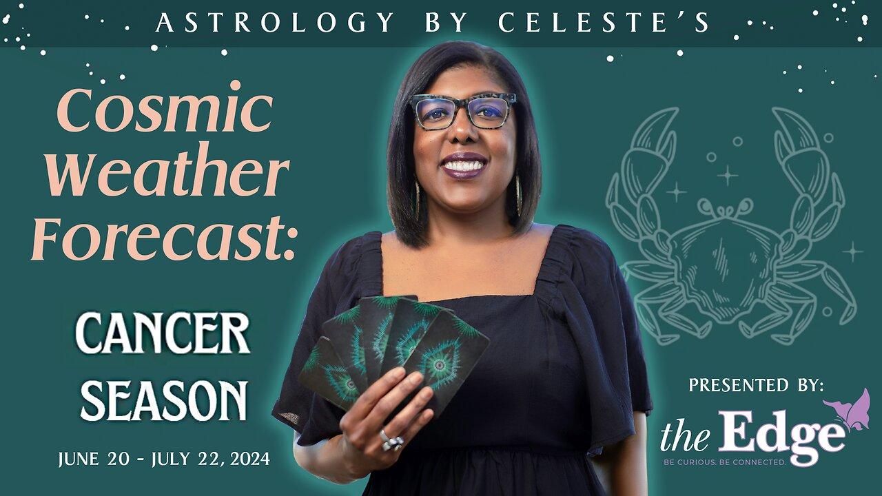 Cancer Season – Astrology by Celestes Cosmic [Video]