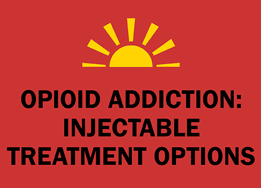 Opioid Addiction: Injectable Treatment Options [Video]