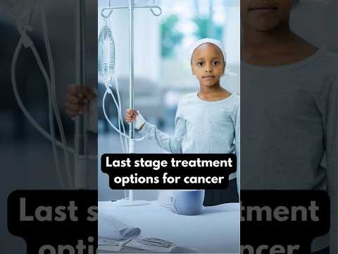 Last stage Cancer treatment options [Video]