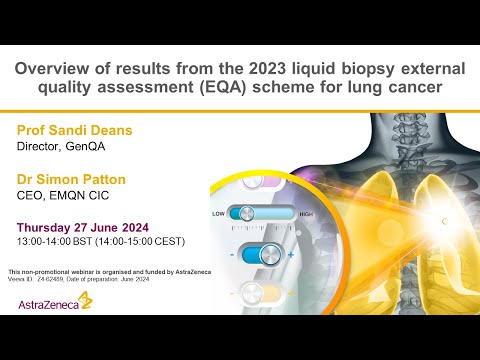 2023 Liquid biopsy EQA for lung cancer (EGFR) webinar - recorded 21st June 2024 [Video]