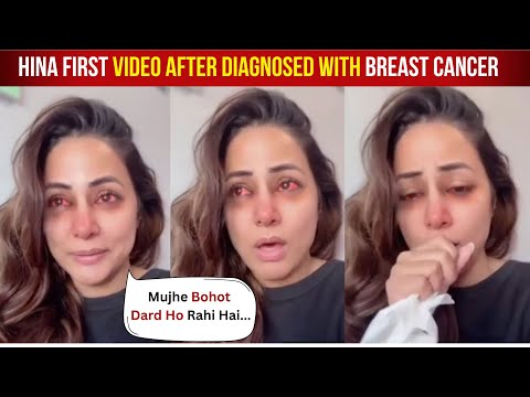 Hina Khan Unrecognized and Helpless First Video After Diagnosed with Stage 3 Breast Cancer