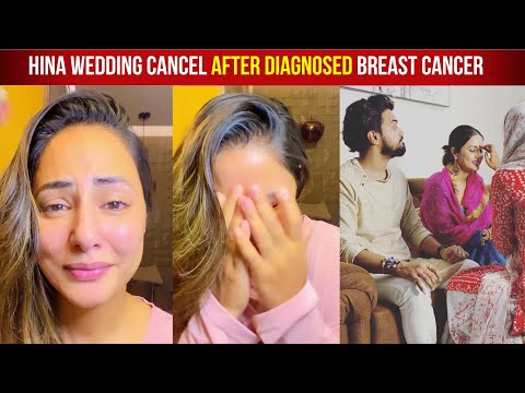 Hina Khan Cancels Her Wedding With Boyfriend Rocky Jaiswal After Being Diagnosed With Breast Cancer [Video]
