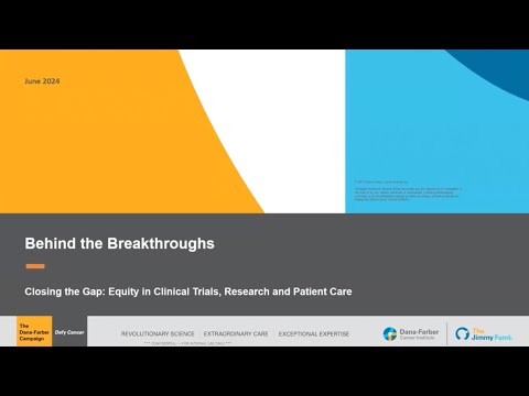 Behind the Breakthroughs | Closing the Gap: Equity in Clinical Trials, Research and Patient Care [Video]