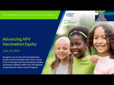 Advancing HPV Vaccination Equity Webinar [Video]