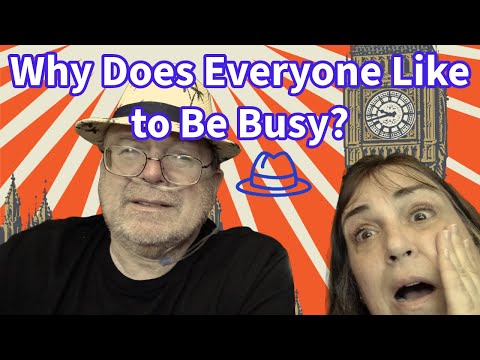 Why Does Everyone Like to Be Busy? [Video]