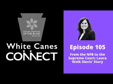 From NFB to Supreme Court: Laura Wolk Slavis’ Story [Video]