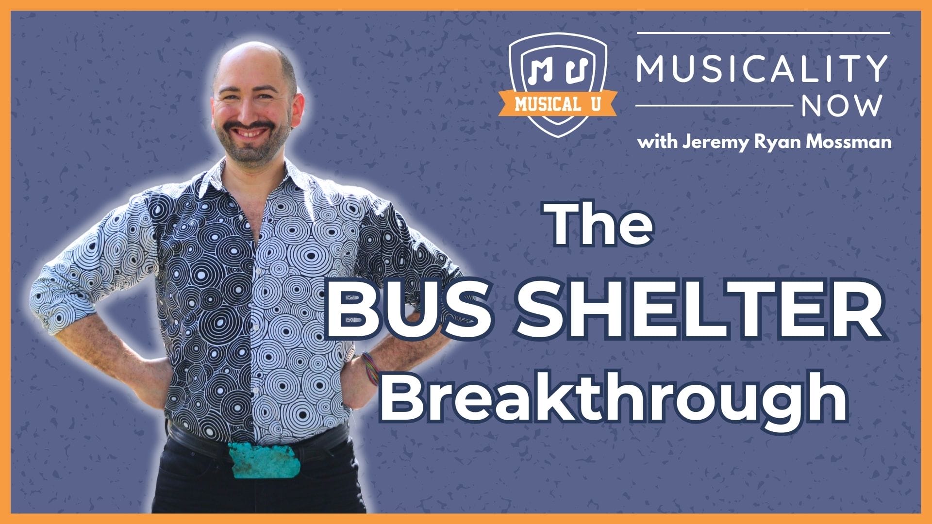 The Bus Shelter Breakthrough (with Jeremy Ryan Mossman, Body Based Voice) [Video]