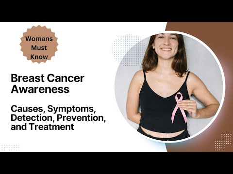 Breast Cancer Awareness: Causes, Symptoms, Detection, Prevention, and Treatment 2024 [Video]